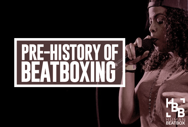 Pre-history of beatboxing