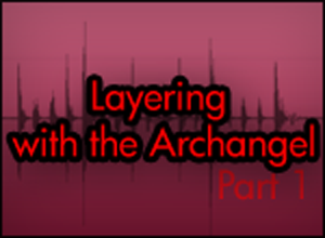layering-with-archangel-part1