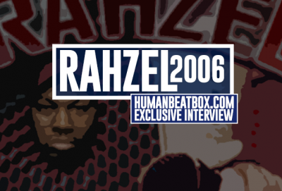 Rahzel Exclusive Interview 2006