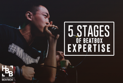 5 Stages of Beatbox Expertise