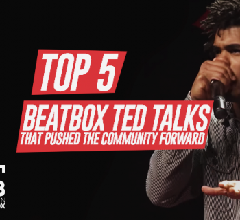 Top 5 Beatbox Ted Talks That Pushed the Community Forward