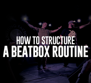 How to structure a beatbox routine