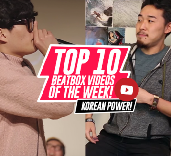 Korean beatbox power! Top 10 beatbox videos