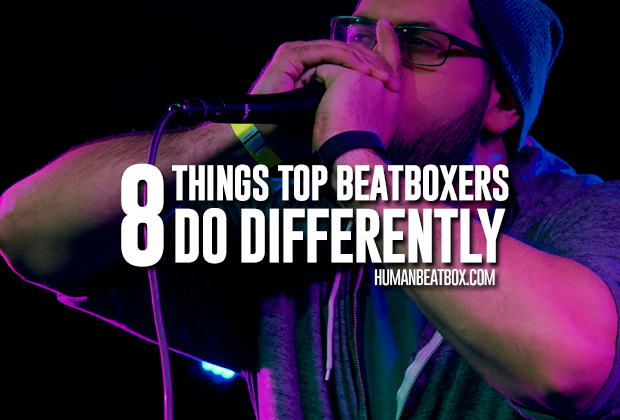 8 Things beatboxers to differently