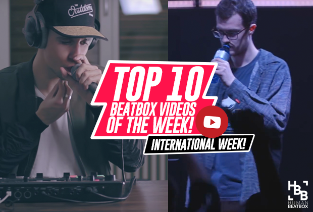 International Week! Top 10 beatbox videos