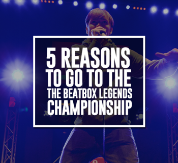 5-Reasons-Beatbox-Legends