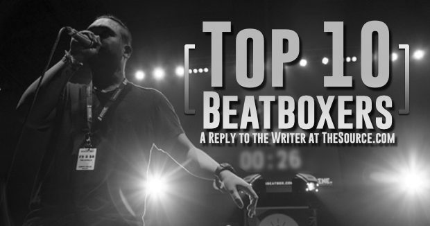 Top 10 Beatboxers A Reply To The Writer At Thesource Com Human
